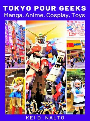 cover image of Tokyo Pour Geeks — Manga, Anime, Cosplay, Toys
